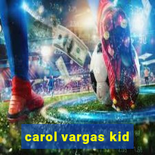 carol vargas kid